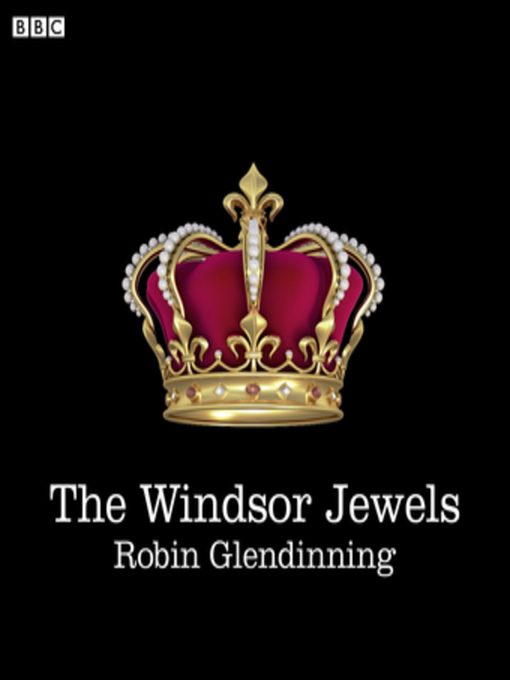 Title details for The Windsor Jewels by Robin Glendinning - Available